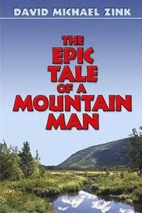 bokomslag The Epic Tale of a Mountain Man (Revised)