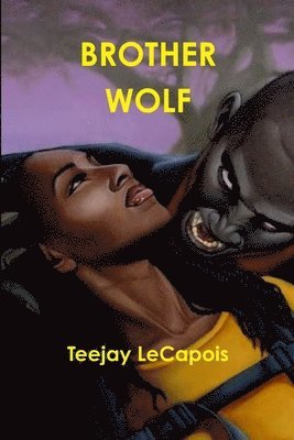 Teejay LeCapois, Teejay Lecapois - Brother   Wolf, Häftad