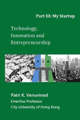 bokomslag Technology, Innovation and Entrepreneurship Part III