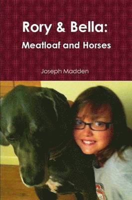 Rory & Bella: Meatloaf and Horses 1