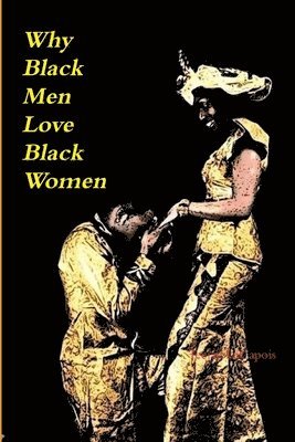 Teejay LeCapois, Teejay Lecapois - Why Black Men Love Black Women, Häftad