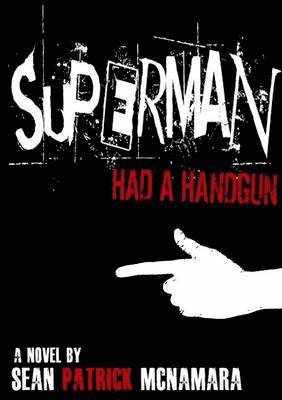 Superman Had a Handgun 1