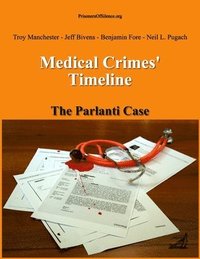 bokomslag Medical Crimes' Timeline - The Parlanti Case