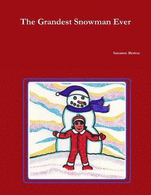 Grandest Snowman Ever 1