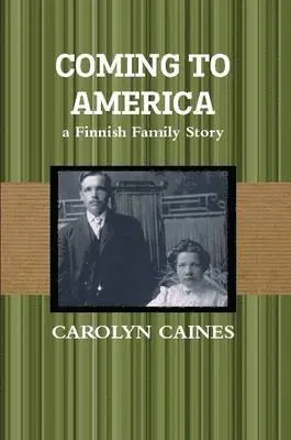Carolyn Caines - COMING TO AMERICA: a Finnish Family Story, Häftad. Tillgänglighet: Lägg i varukorg