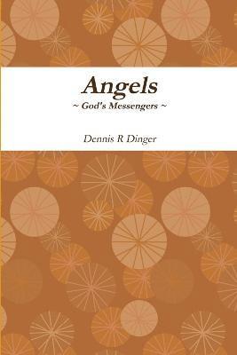 Dennis Dinger - Angels --- God's Messengers, Häftad
