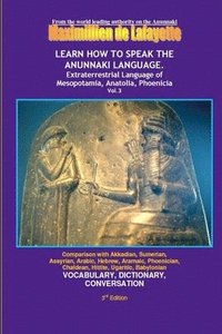 bokomslag LEARN HOW TO SPEAK THE ANUNNAKI LANGUAGE. Vol. 3