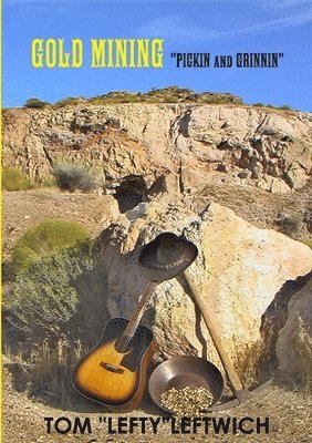 TOM LEFTWICH, Tom Leftwich - GOLD MINING "PICKIN and GRINNIN", Häftad