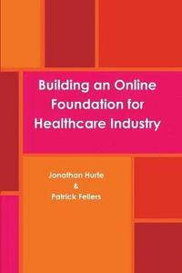 bokomslag Building an online foundation for healthcare industry