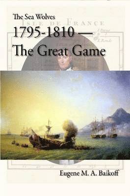 bokomslag Sea Wolves 1795 - 1810 - The Great Game