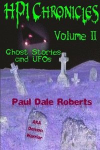 bokomslag HPI Chronicles: Volume II Ghost Stories and UFOs