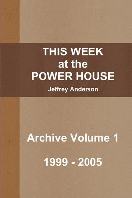 bokomslag THIS WEEK at the POWER HOUSE Archive Volume 1