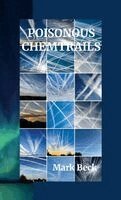 Mark Beck - POISONOUS CHEMTRAILS, Häftad