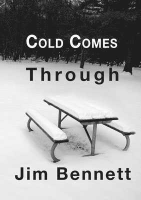 Jim Bennett - Cold Comes Through, Häftad