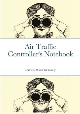 Dubreck World Publishing - Air Traffic Controller's Notebook, Häftad