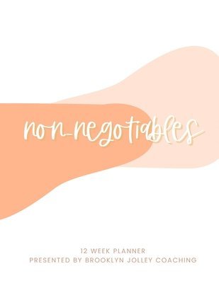 Non-Negotiables 12 Week Planner 1