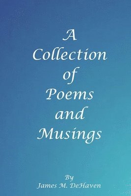 bokomslag A Collection of Poems and Musings