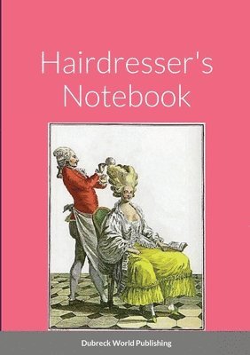 Dubreck World Publishing - Hairdresser's Notebook, Häftad