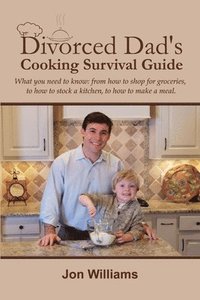 bokomslag Divorced Dad's Cooking Survival Guide