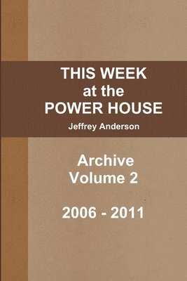 THIS WEEK at the POWER HOUSE Archive Volume 2 1