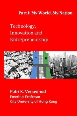 bokomslag Technology, Innovation and Entrepreneurship, Part I