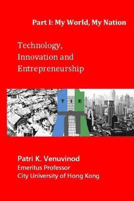 Technology, Innovation and Entrepreneurship, Part I 1