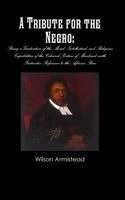 Wilson Armistead - Tribute for the Negro, Inbunden. Tillgänglighet: Lägg i varukorg