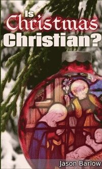 bokomslag Is Christmas Christian?
