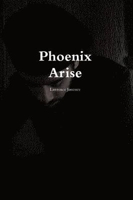 Phoenix Arise 1