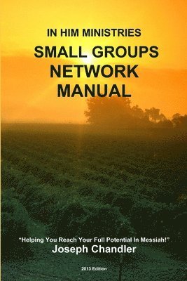 bokomslag In Him Ministries Small Groups Network Manual