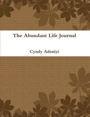 The Abundant Life Journal 1