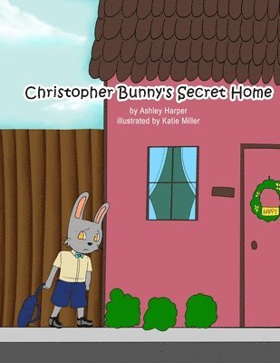 Christopher Bunny's Secret Home 1