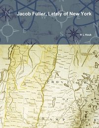 bokomslag Jacob Fuller, Lately of New York