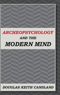 bokomslag Archeopsychology and the Modern Mind