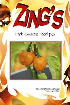 Denny Phillips - Zing's Hot Sauce Recipes, Häftad. Tillgänglighet: Lägg i varukorg