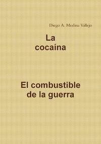 bokomslag la Cocaina El Combustible De La Guerra
