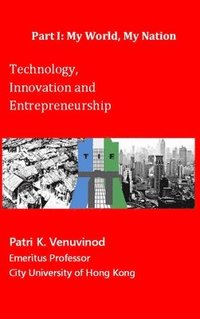 bokomslag Technology, Innovation and Entrepreneurship Part I