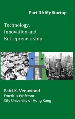 bokomslag Technology, Innovation and Entrepreneurship Part III