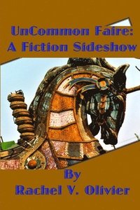 bokomslag UnCommon Faire: A Fiction Sideshow
