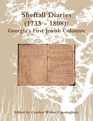 bokomslag Sheftall Diaries (1733 - 1808): Georgia's First Jewish Colonists