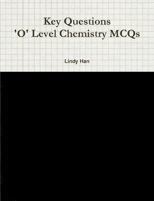 Key Questions 'O' Level Chemistry MCQs 1