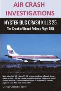 bokomslag AIR CRASH INVESTIGATIONS: MYSTERIOUS CRASH KILLS 25 The Crash of United Airlines Flight 585