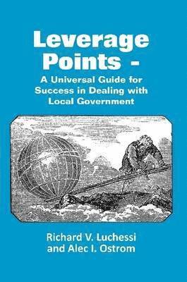 bokomslag Leverage Points - A Universal Guide for Success in Dealing with Local Government