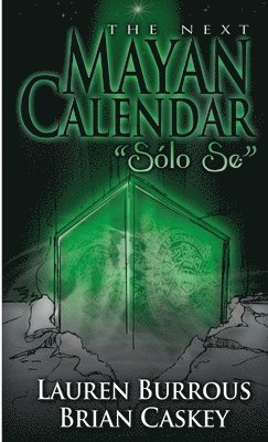 The Next Mayan Calendar &quot;Solo Se&quot; 1