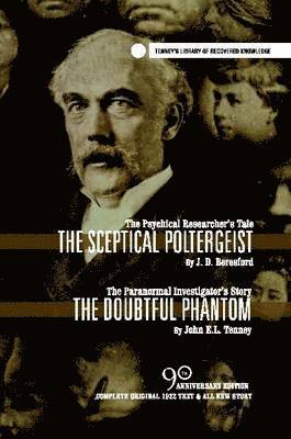 John E.L. Tenney, J. D. Beresford - Sceptical Poltergeist & The Doubtful Phantom, Häftad