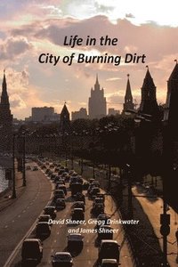 bokomslag Life in the City of Burning Dirt