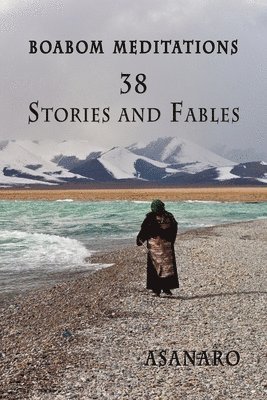 Asanaro - Boabom Meditations: 38 Stories and Fables, Häftad