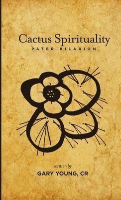 bokomslag Cactus Spirituality - Pater Hilarion