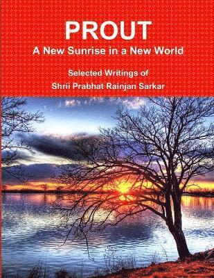 bokomslag PROUT - A New Sunrise in a New World