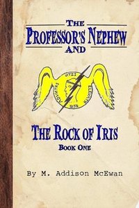 bokomslag Professor's Nephew and the Rock of Iris